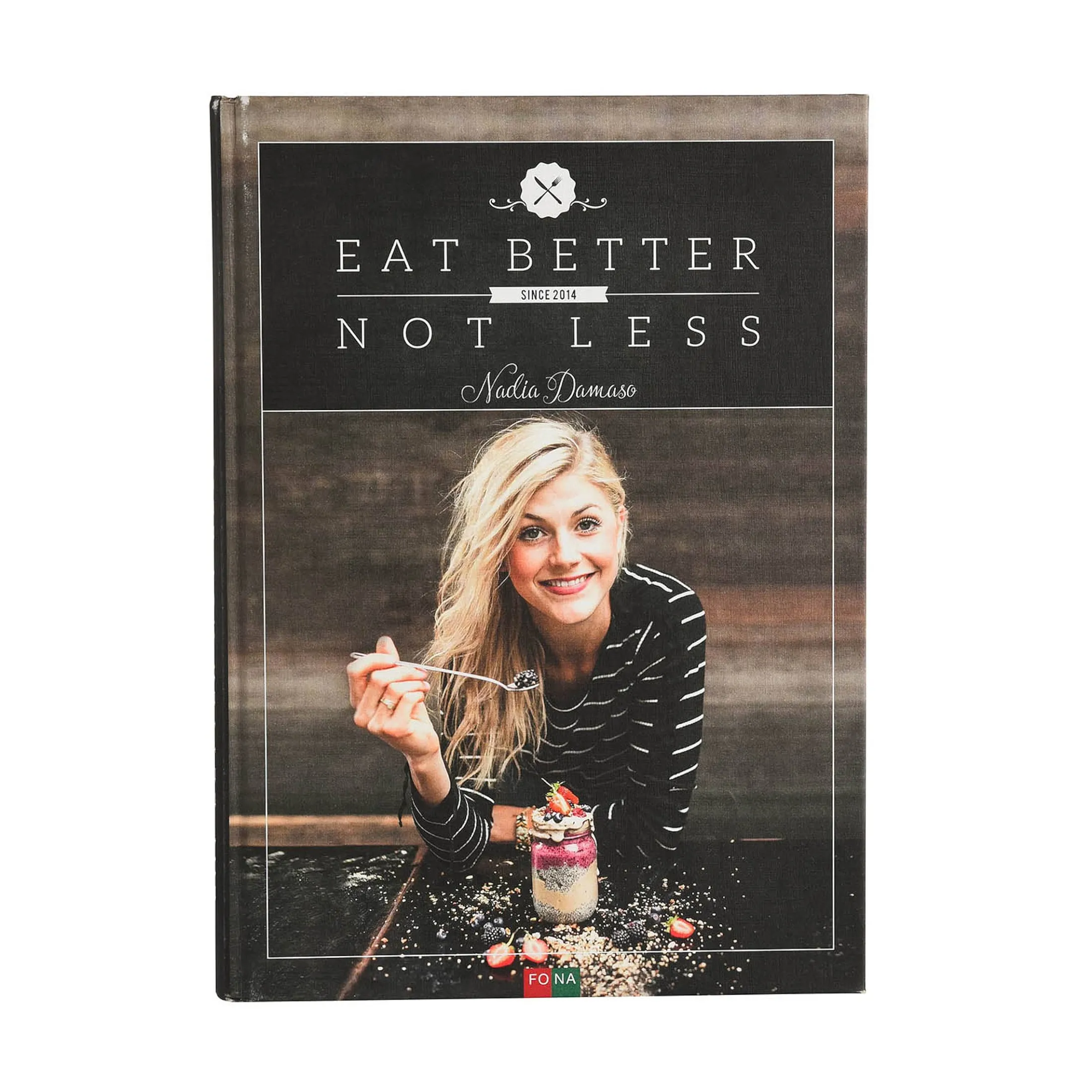 Flash Sale Depot Kochbuch Nadia Damaso: Eat Better Not Less
