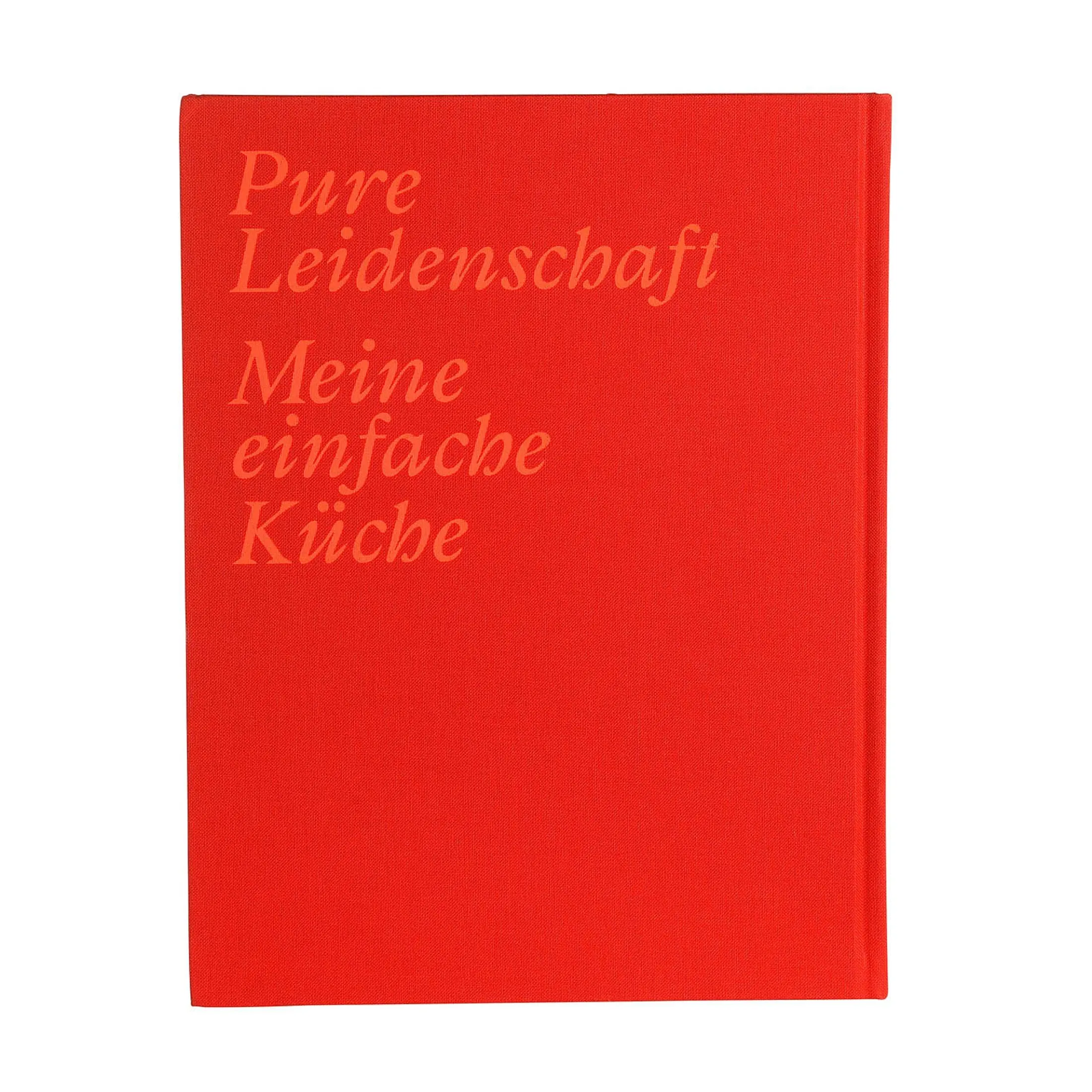 Fashion Depot Kochbuch Pure Leidenschaft - Meine Einfache Küche